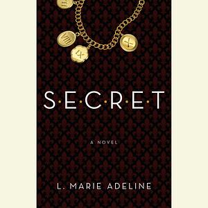 Secret: A Secret Novel by L. Marie Adeline