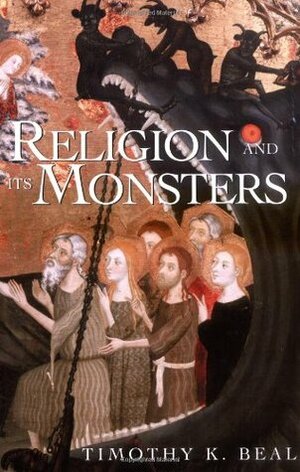 Religion and Its Monsters by Timothy Beal