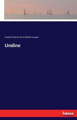 Undine by Friedrich de la Motte Fouqué