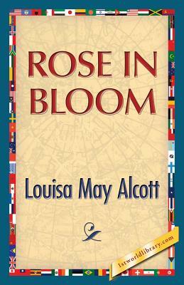 Rose in Bloom by Louisa May Alcott