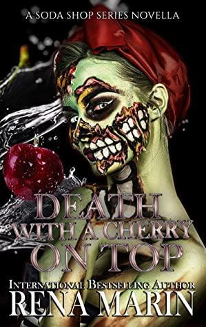 Death with a Cherry on Top: A Soda Shop Series Novella by Rena Marin