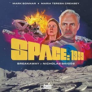 Space 1999: Breakaway by Nicholas Briggs