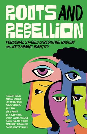 Roots and Rebellion: Personal Stories of Resisting Racism and Reclaiming Identity by Jessica Kingsley Publishers