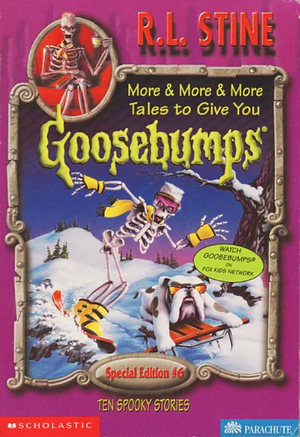 More & More & More Tales to Give You Goosebumps: Ten Spooky Stories by R.L. Stine