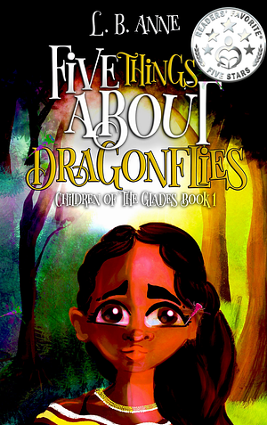 Five Things About Dragonflies by L.B. Anne