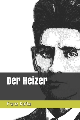 Der Heizer by Franz Kafka