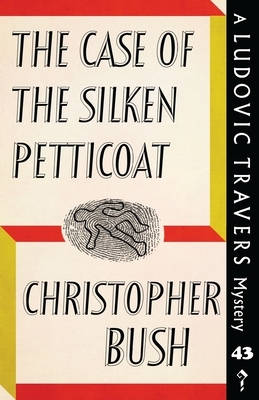 The Case of the Silken Petticoat by Christopher Bush