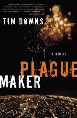 Plague Maker by Tim Downs