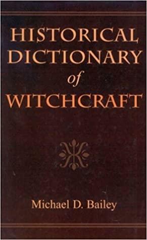 Historical Dictionary of Witchcraft by Michael D. Bailey