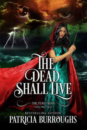 The Dead Shall Live by Patricia Burroughs