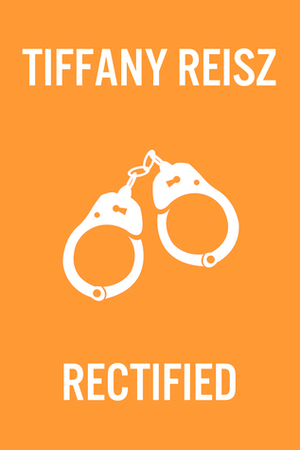 Rectified by Tiffany Reisz