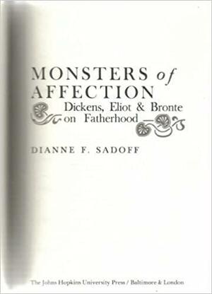 Monsters of Affection: Dickens, Eliot, and Bronte on Fatherhood by Dianne F. Sadoff