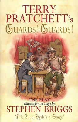 Guards! Guards!: The Play by Terry Pratchett