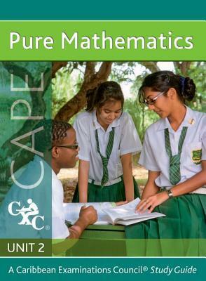 Pure Maths Cape Unit 2 a Caribbean Examinations Council Study Guide by Sue Chandler, Caribbean Examinations Council
