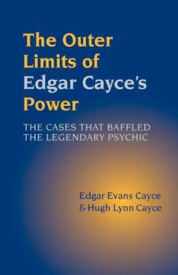 The Outer Limits of Edgar Cayce's Power by Hugh Lynn Cayce, Edgar Evans Cayce