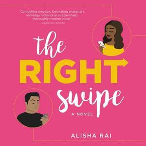 The Right Swipe by Alisha Rai