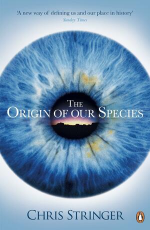 The Origin of Our Species by Chris Stringer