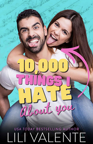 10,000 Things I Hate About You by Lili Valente