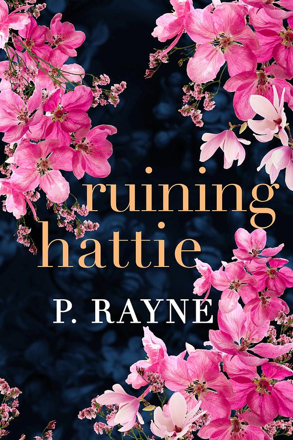 Ruining Hattie by P. Rayne | The StoryGraph