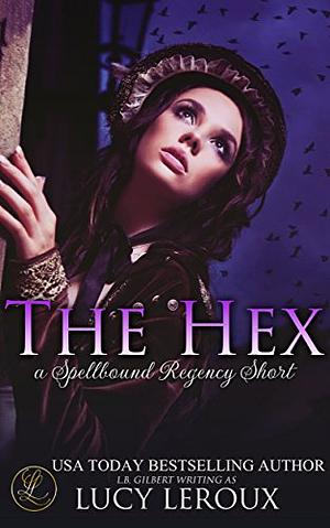 The Hex by Lucy Leroux