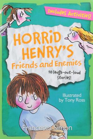 horrid henry's friends and enemies by Francesca Simon