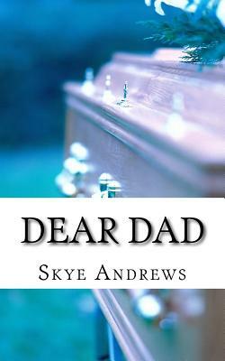 Dear Dad by Skye Andrews