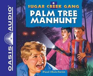 Palm Tree Manhunt (Library Edition) by Paul Hutchens