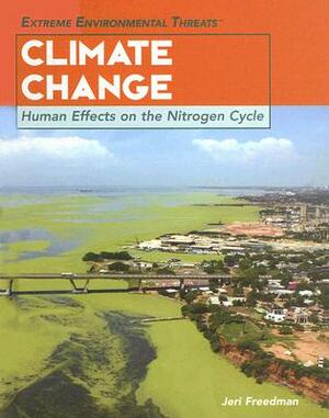 Climate Change: Human Effects on the Nitrogen Cycle by Jeri Freedman