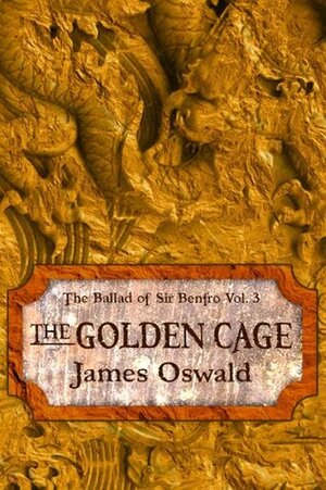 The Golden Cage by James Oswald
