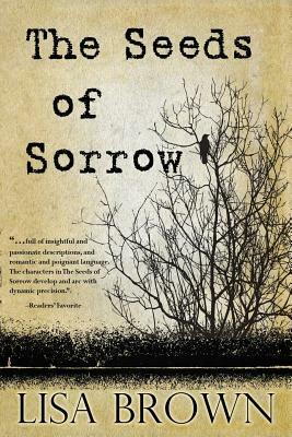 The Seeds of Sorrow by Lisa Brown