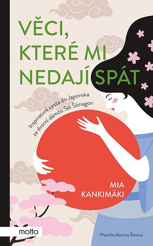 Věci, které mi nedají spát by Mia Kankimäki