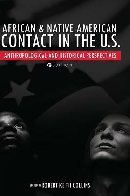 African and Native American Contact in the United States by Robert Collins
