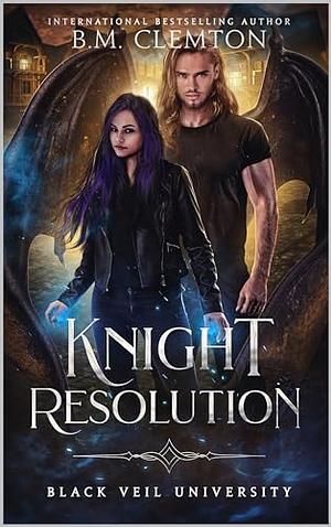 Knight Resolution by B.M. Clemton
