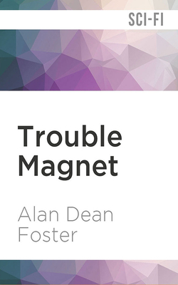 Trouble Magnet by Alan Dean Foster