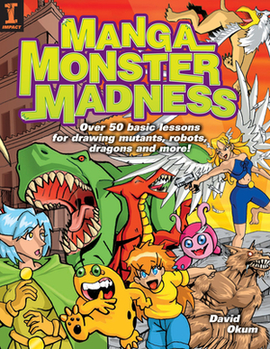 Manga Monster Madness by David Okum