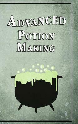 Advanced Potion Making by Noel Green