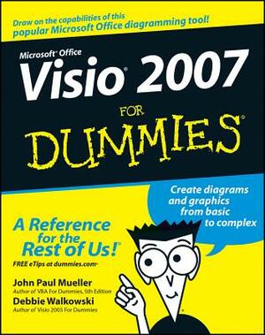 Microsoft Office VISIO 2007 for Dummies by Debbie Walkowski, John Paul Mueller