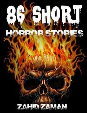 86 Short Horror Stories by Zahid Zaman