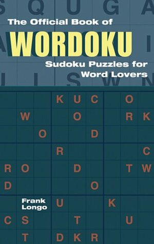 The Official Book of Wordoku: Sudoku Puzzles for Word Lovers by Frank Longo