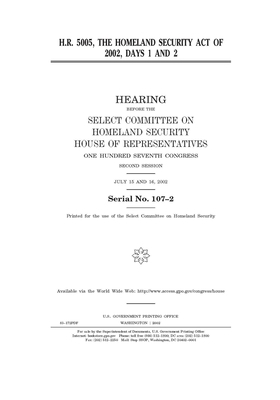 H.R. 5005, the Homeland Security Act of 2002, days 1 and 2 by Select Committee on Homeland Se (house), United S. Congress, United States House of Representatives