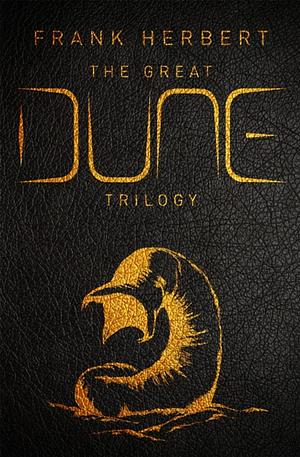 The Great Dune Trilogy by Frank Herbert