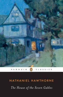 The House of the Seven Gables by Nathaniel Hawthorne