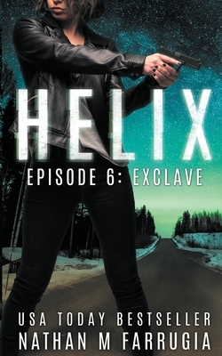 Helix: Episode 6 (Exclave) by Nathan M. Farrugia
