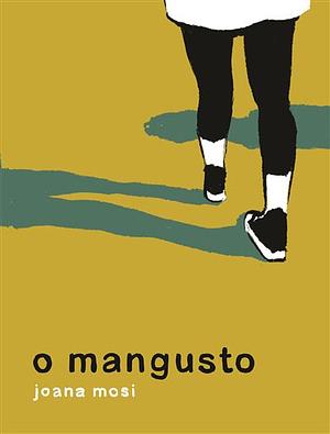 O Mangusto by Joana Mosi