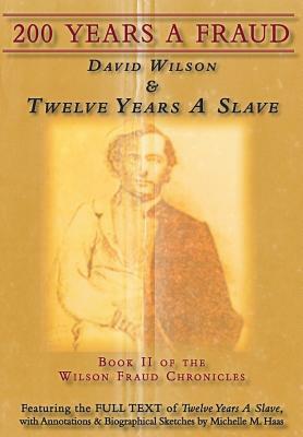 200 Years a Fraud: David Wilson & Twelve Years a Slave by David Wilson