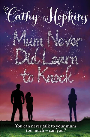 Mum Never Did Learn to Knock by Cathy Hopkins