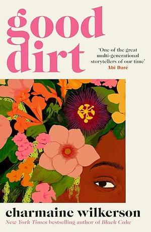 Good dirt by Charmaine Wilkerson, Charmaine Wilkerson