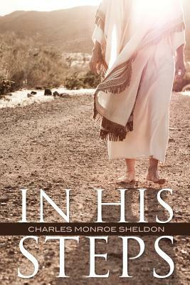 In His Steps by Charles Monroe Sheldon