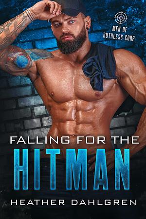 Falling for the Hitman by Heather Dahlgren