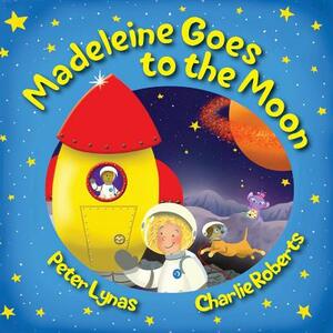 Madeleine Goes to the Moon: 2nd Edition by Peter Lynas